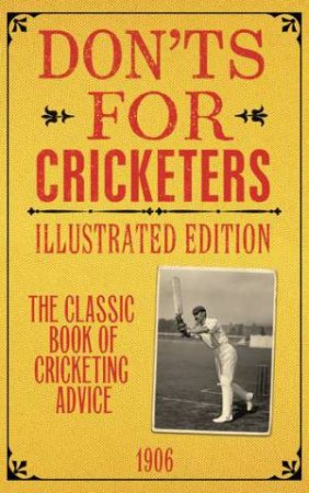 Don'ts For Cricketers: Illustrated Edition by Various