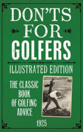 Don'ts For Golfers: Illustrated Edition by Various