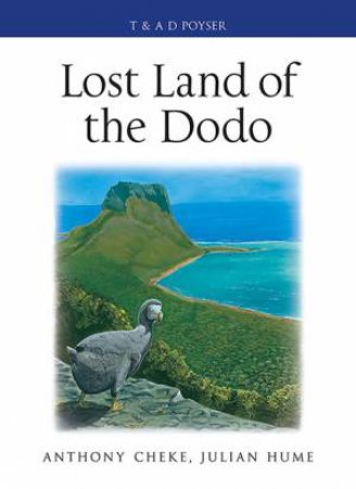Lost Land Of The Dodo by Anthony Cheke