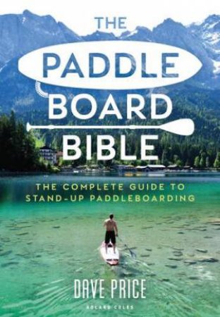 The Paddleboard Bible by David Price