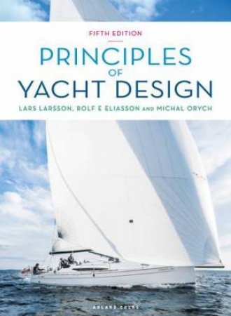 Principles Of Yacht Design by Lars Larsson & Rolf Eliasson & Michal Orych
