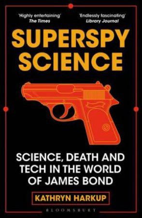 Superspy Science by Kathryn Harkup