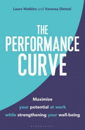 The Performance Curve by Laura Watkins & Vanessa Dietzel