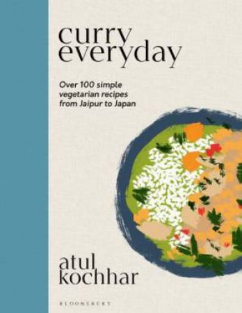 Curry Everyday by Atul Kochhar