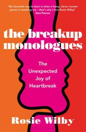 The Breakup Monologues by Rosie Wilby