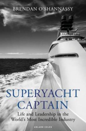 Superyacht Captain by Brendan O'Shannassy