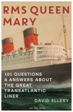 RMS Queen Mary 101 Questions And Answers About The Transatlantic Liner