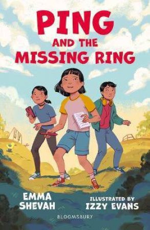 Ping And The Missing Ring: A Bloomsbury Reader by Emma Shevah & Izzy Evans