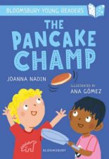 The Pancake Champ A Bloomsbury Young Reader