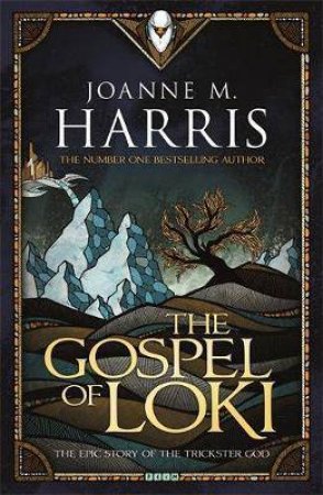 The Gospel Of Loki by Joanne M Harris