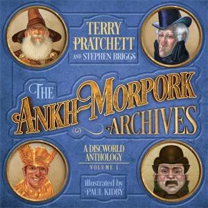 The Ankh-Morpork Archives: Volume One by Terry Pratchett & Stephen Briggs & Paul Kidby