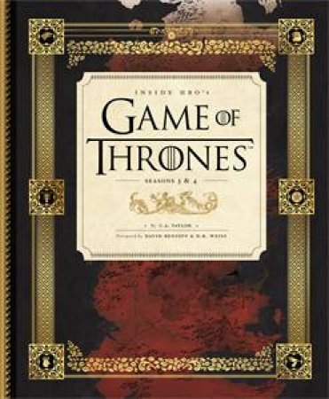Inside HBO's Game Of Thrones, Volume 2 by C. A. Taylor
