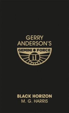 Gerry Anderson's Gemini Force One: Black Horizon
