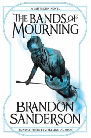 The Bands Of Mourning by Brandon Sanderson