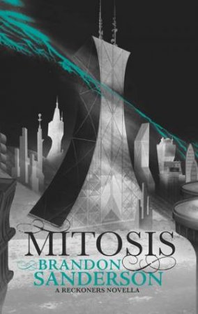 Reckoners 01.5: Mitosis by Brandon Sanderson