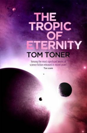 The Tropic Of Eternity by Tom Toner