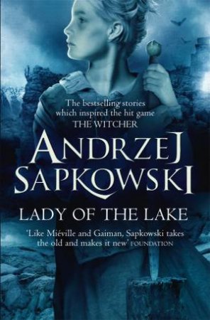 Lady Of The Lake by Andrzej Sapkowski