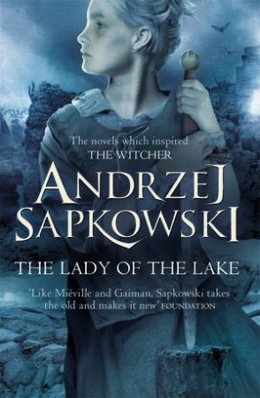 The Lady Of The Lake by Andrzej Sapkowski