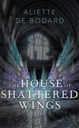 The House of Shattered Wings by Aliette de Bodard