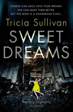 Sweet Dreams by Tricia Sullivan