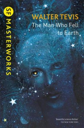 SF Masterworks: The Man Who Fell to Earth by Walter Tevis