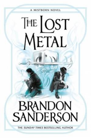 The Lost Metal by Brandon Sanderson