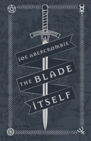 The Blade Itself (10th Anniversary Edition) by Joe Abercrombie
