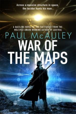 War Of The Maps by Paul McAuley