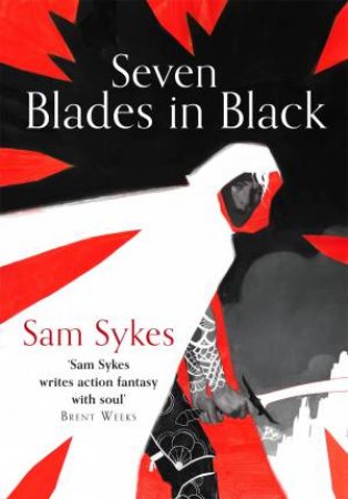 Seven Blades in Black by Sam Sykes