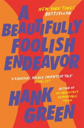 A Beautifully Foolish Endeavor by Hank Green