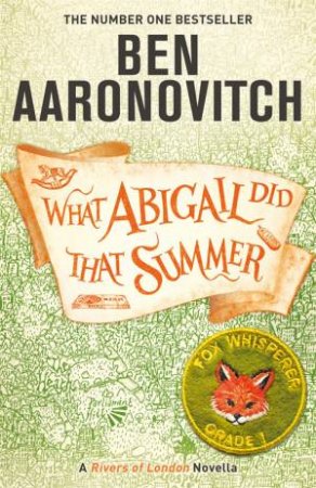 What Abigail Did That Summer by Ben Aaronovitch