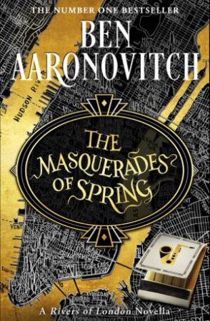 Rivers Of London 9.4: The Masquerades of Spring by Ben Aaronovitch