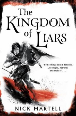 The Kingdom Of Liars by Nick Martell