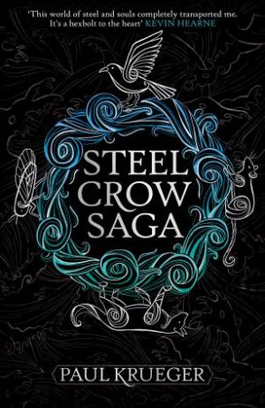 Steel Crow Saga by Paul Krueger