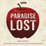 Paradise Lost A BBC Radio 4 dramatisation