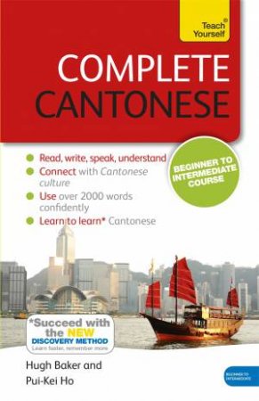 Complete Cantonese: Beginner to Intermediate Course by Hugh Baker & Ho Pui-Kei