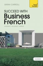 Teach Yourself Succeed with Business French