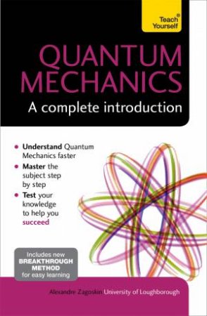 Teach Yourself: Quantum Mechanics - A Complete Introduction by Alexandre Zagoskin