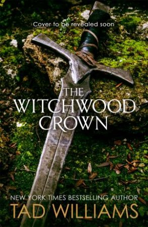 The Witchwood Crown by Tad Williams