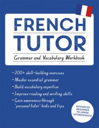 French Tutor: Grammar And Vocabulary Workbook (Learn French With Teach Yourself) by Julie Cracco