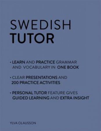 Swedish Tutor: Grammar and Vocabulary Workbook by Ylva Olausson