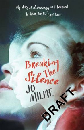 Breaking the Silence by Jo Milne