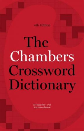The Chambers Crossword Dictionary - 4th Ed. by Various