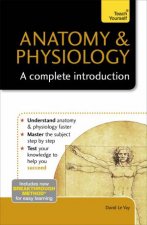 Teach Yourself Anatomy  Physiology  A Complete Introduction
