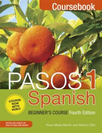 Spanish Beginner's Course: Coursebook - 4th Ed. by Martyn Ellis & Rosa Maria Martin