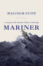 Mariner A Voyage With Samuel Taylor Coleridge