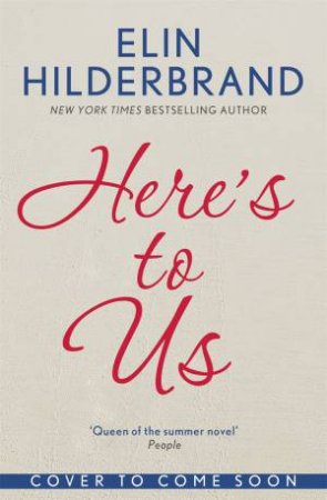 Here's to Us by Elin Hilderbrand
