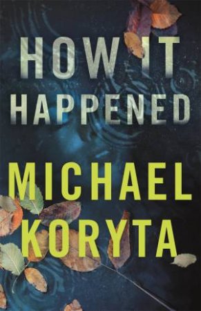 How It Happened by Michael Koryta