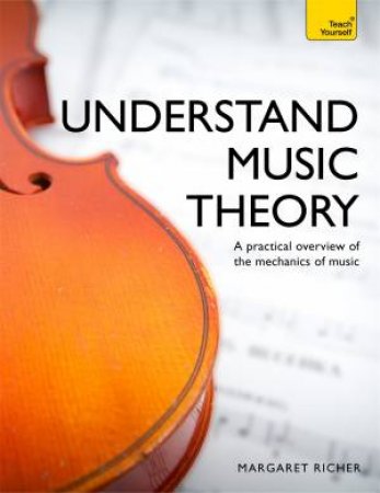 Teach Yourself: Understand Music Theory by Margaret Richer