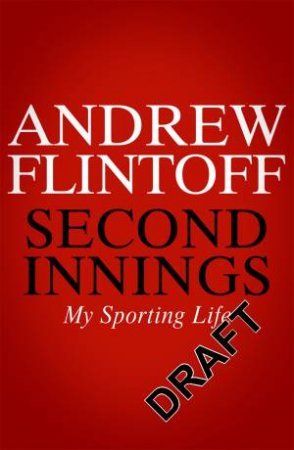 Second Innings by Andrew Flintoff